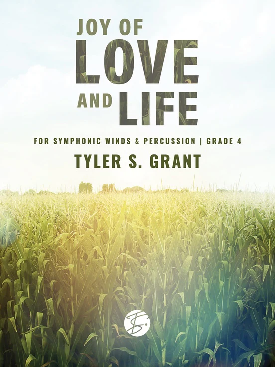 Joy of Love and Life By Tyler S. Grant